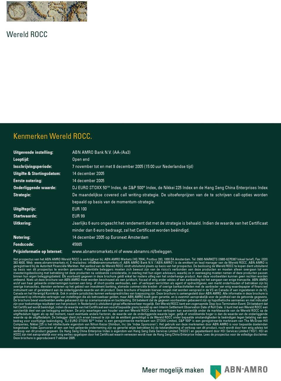 50 SM Index, de S&P 500 Index, de Nikkei 225 Index en de Hang Seng China Enterprises Index Strategie: De maandelijkse covered call writing-strategie.