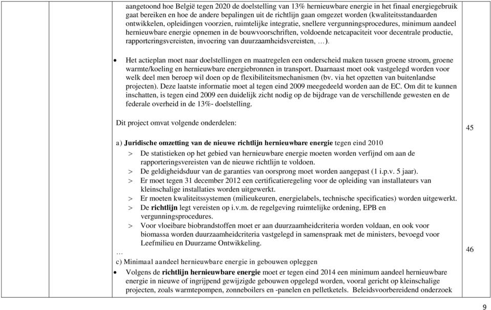 netcapaciteit voor decentrale productie, rapporteringsvereisten, invoering van duurzaamheidsvereisten, ).