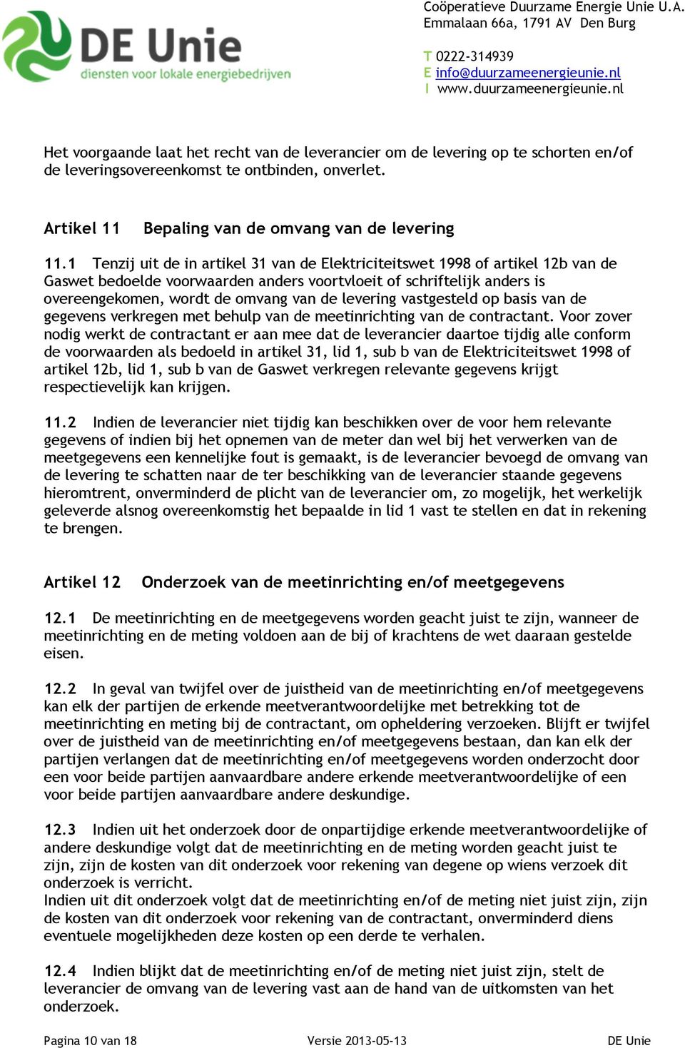 levering vastgesteld op basis van de gegevens verkregen met behulp van de meetinrichting van de contractant.