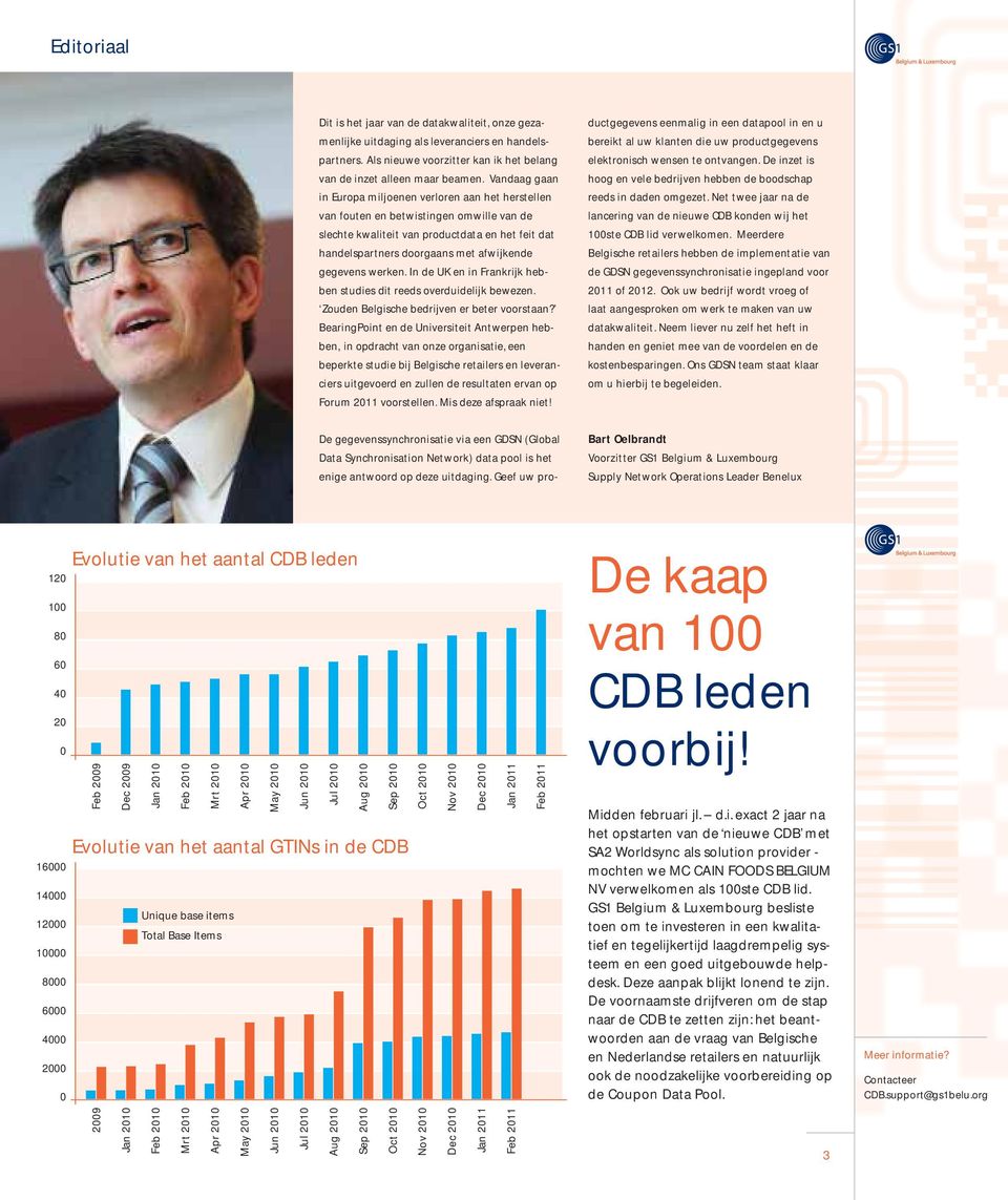 gegevens werken. In de UK en in Frankrijk hebben studies dit reeds overduidelijk bewezen. Zouden Belgische bedrijven er beter voorstaan?