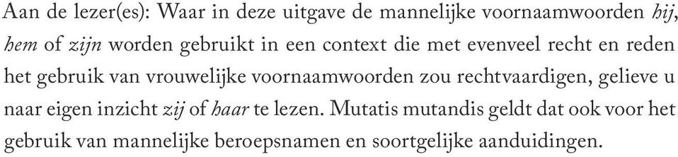 voornaamwoorden zou rechtvaardigen, gelieve u naar eigen inzicht zij of haar te lezen.