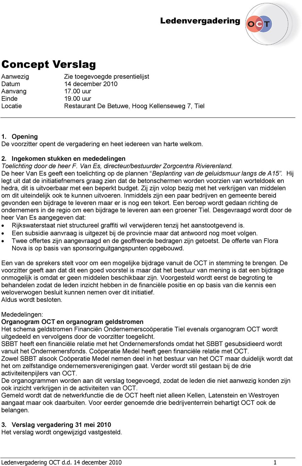 De heer Van Es geeft een toelichting op de plannen Beplanting van de geluidsmuur langs de A15.