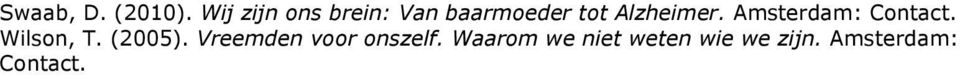Alzheimer. Amsterdam: Contact. Wilson, T.