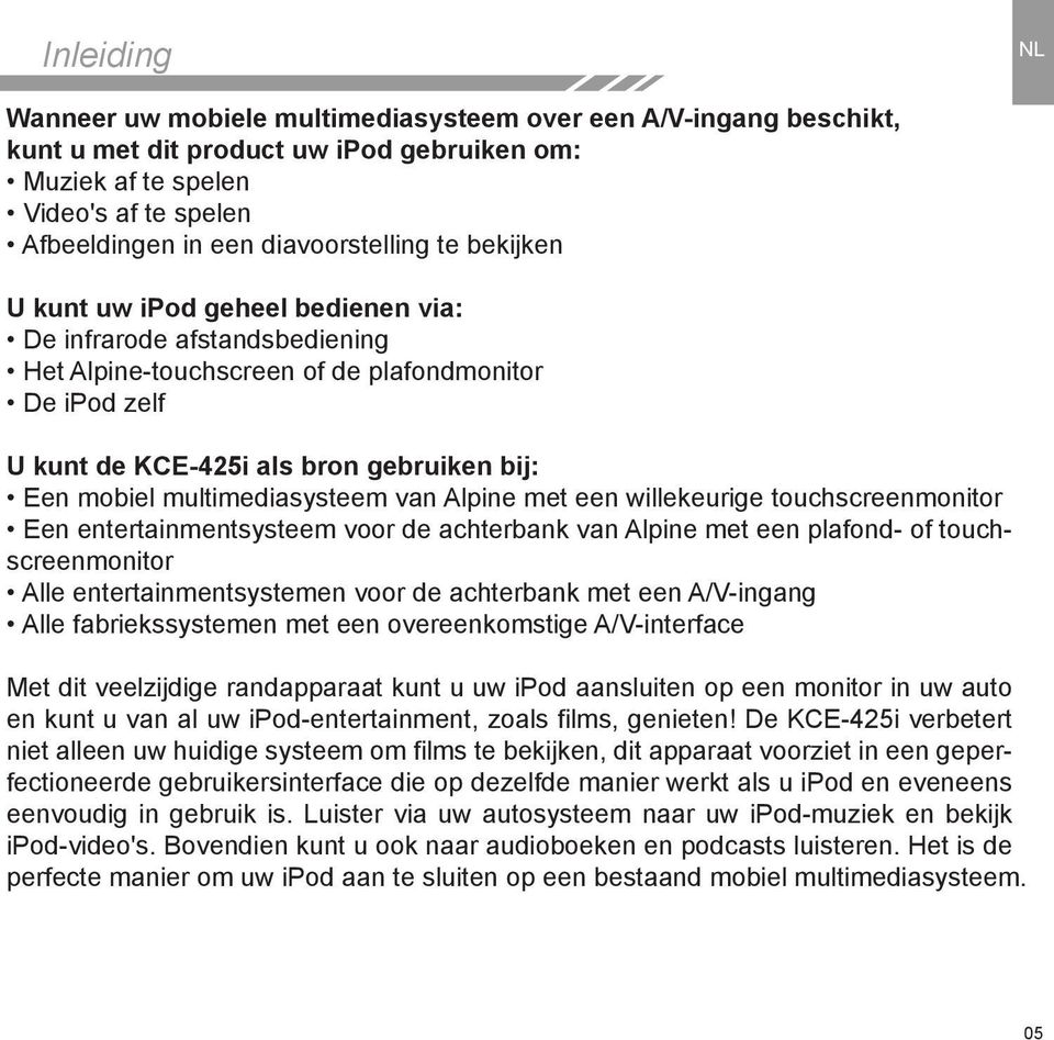 multimediasysteem van Alpine met een willekeurige touchscreenmonitor Een entertainmentsysteem voor de achterbank van Alpine met een plafond- of touchscreenmonitor Alle entertainmentsystemen voor de