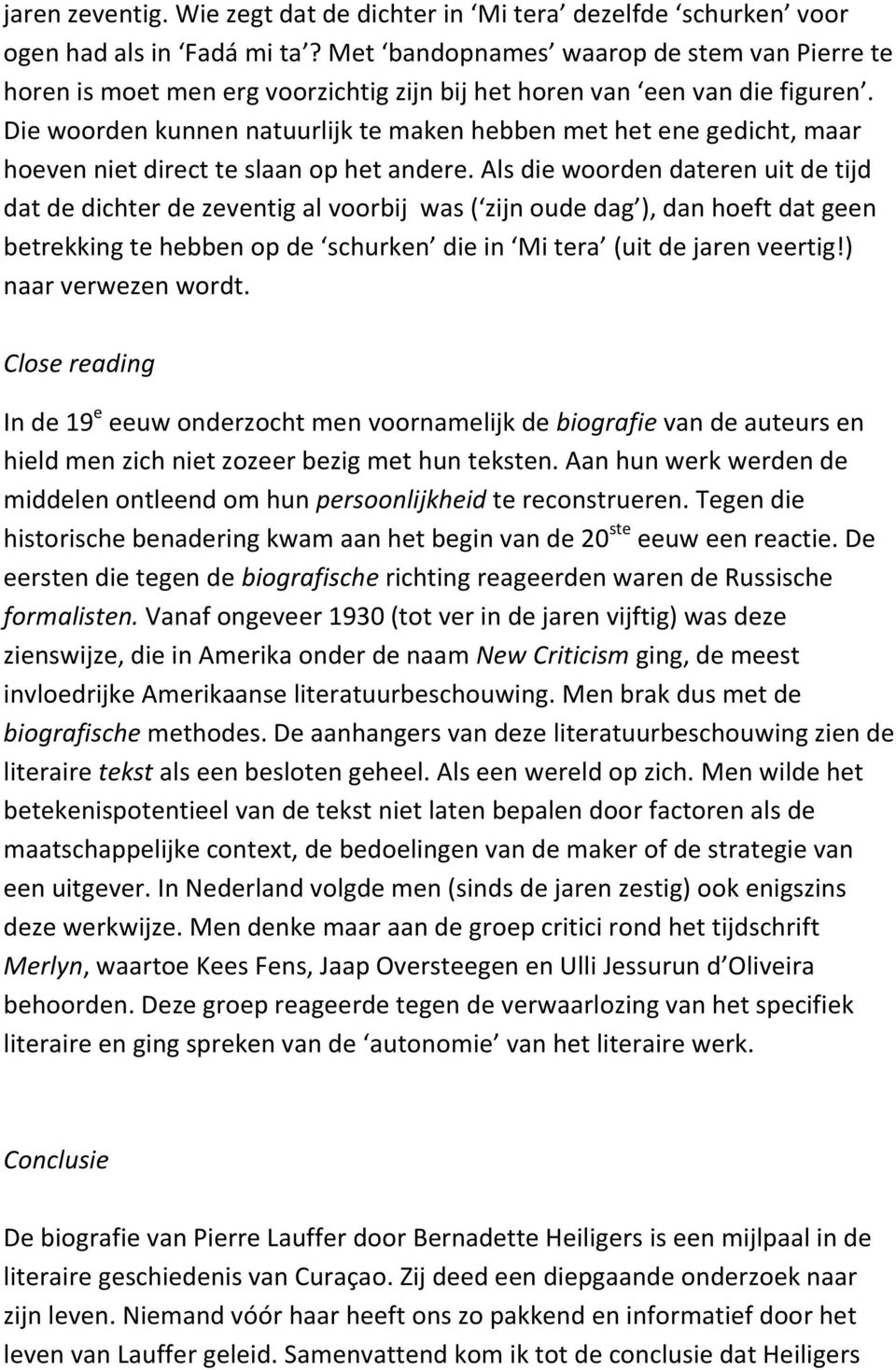 Die woorden kunnen natuurlijk te maken hebben met het ene gedicht, maar hoeven niet direct te slaan op het andere.