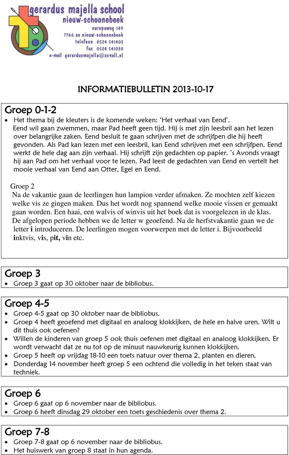 Als Pad kan lezen met een leesbril, kan Eend schrijven met een schrijfpen. Eend werkt de hele dag aan zijn verhaal. Hij schrijft zijn gedachten op papier.