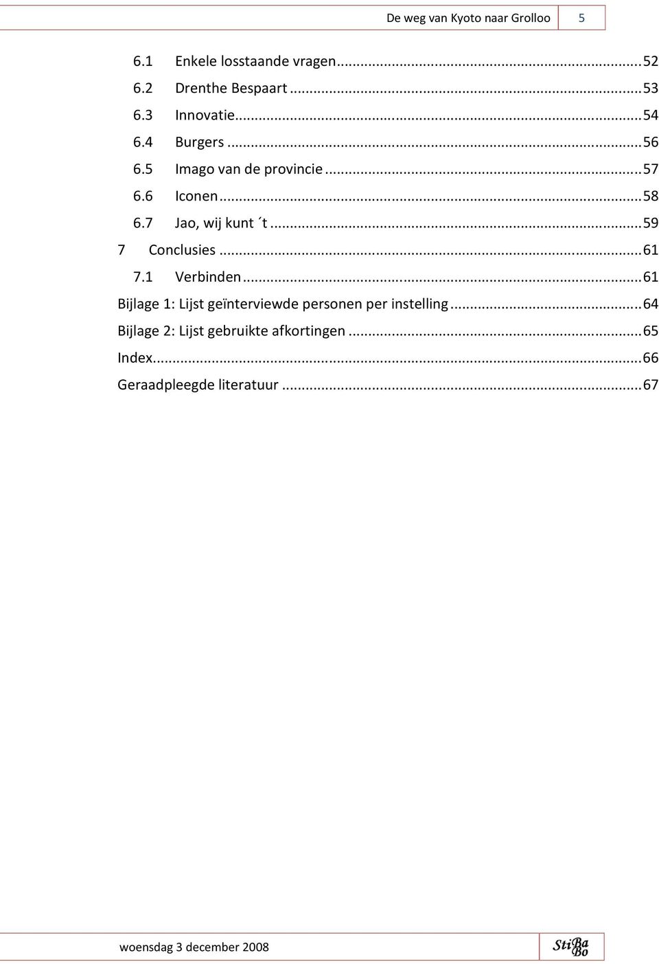 7 Jao, wij kunt t... 59 7 Conclusies... 61 7.1 Verbinden.