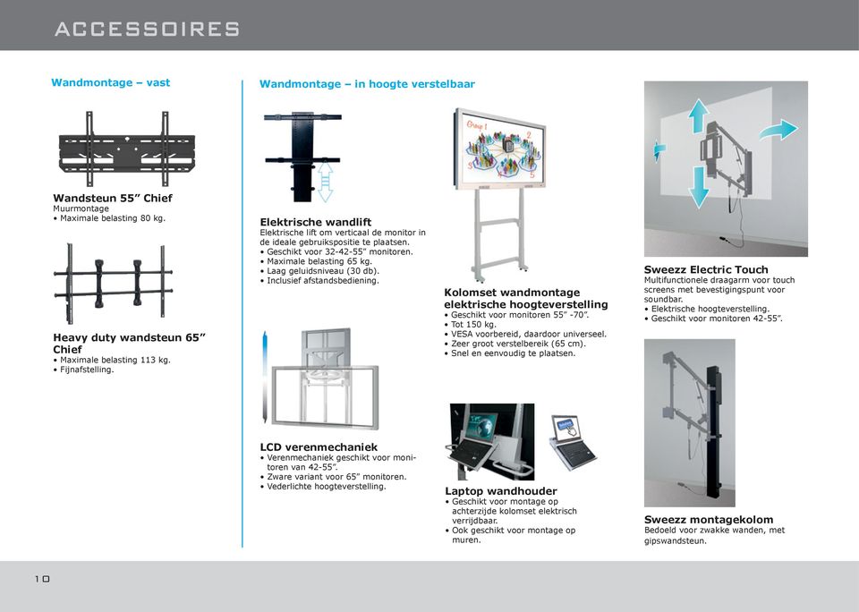 Inclusief afstandsbediening. Kolomset wandmontage elektrische hoogteverstelling Geschikt voor monitoren 55-70. Tot 150 kg. VESA voorbereid, daardoor universeel. Zeer groot verstelbereik (65 cm).