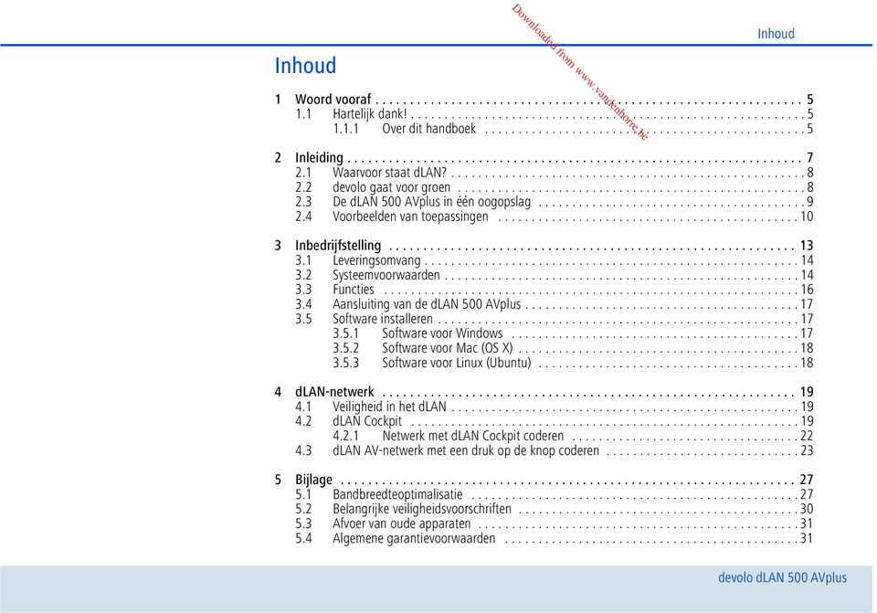 2 devolo gaat voor groen.................................................... 8 2.3 De dlan 500 AVplus in één oogopslag........................................ 9 2.4 Voorbeelden van toepassingen.