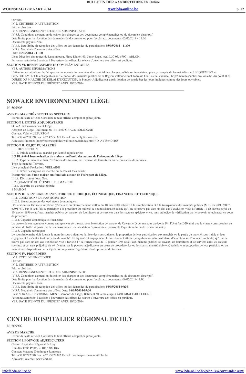 3. Conditions d'obtention du cahier des charges et des documents complémentaires ou du document descriptif Date limite pour la réception des demandes de documents ou pour l'accès aux documents: