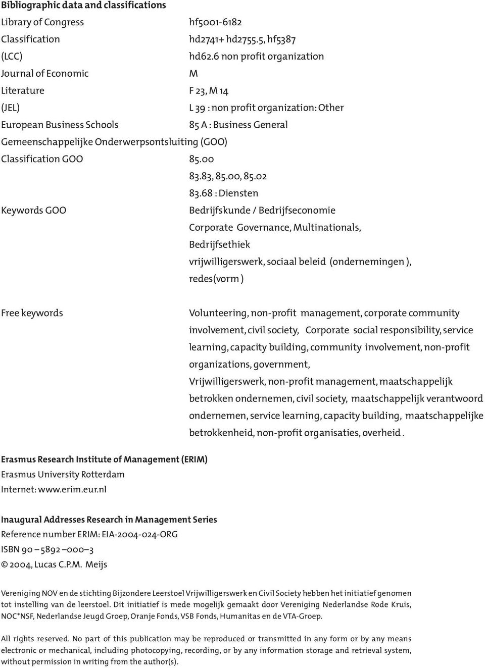 Onderwerpsontsluiting (GOO) Classification GOO 85.00 83.83, 85.00, 85.02 83.