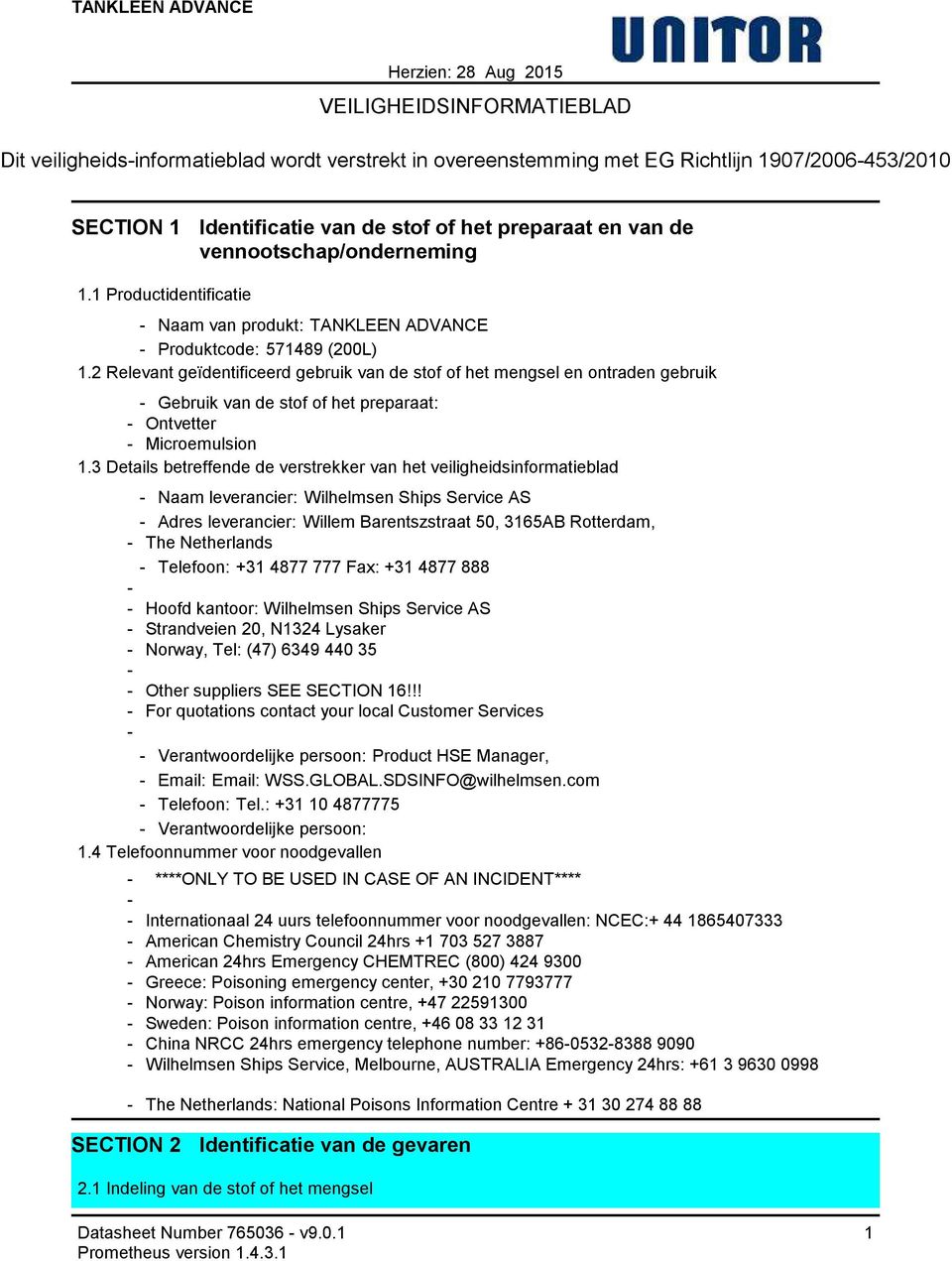 2 Relevant geïdentificeerd gebruik van de stof of het mengsel en ontraden gebruik Gebruik van de stof of het preparaat: Ontvetter Microemulsion 1.