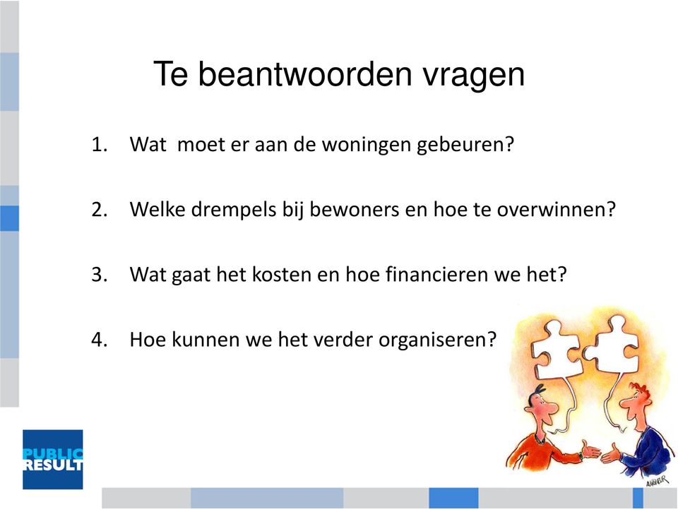 Welke drempels bij bewoners en hoe te overwinnen? 3.