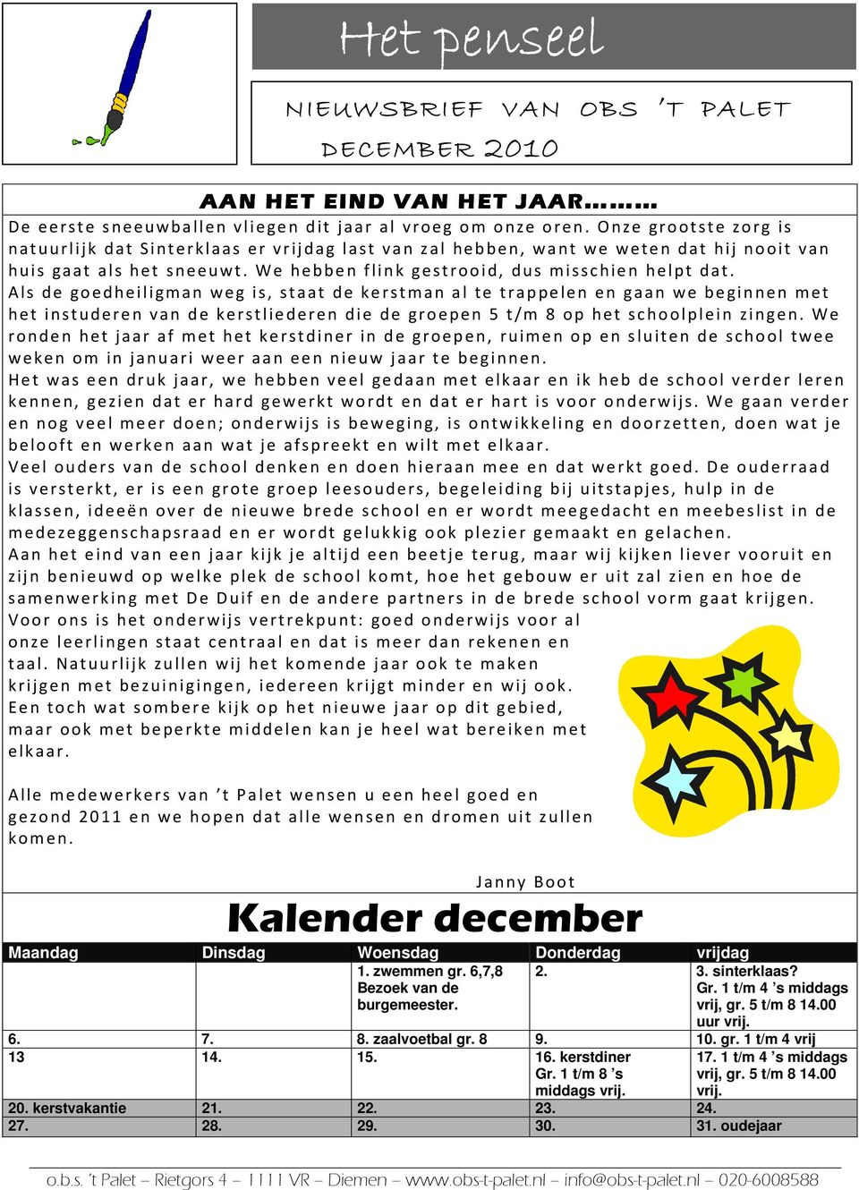 Als de goedheiligman weg is, staat de kerstman al te trappelen en gaan we beginnen met het instuderen van de kerstliederen die de groepen 5 t/m 8 op het schoolplein zingen.