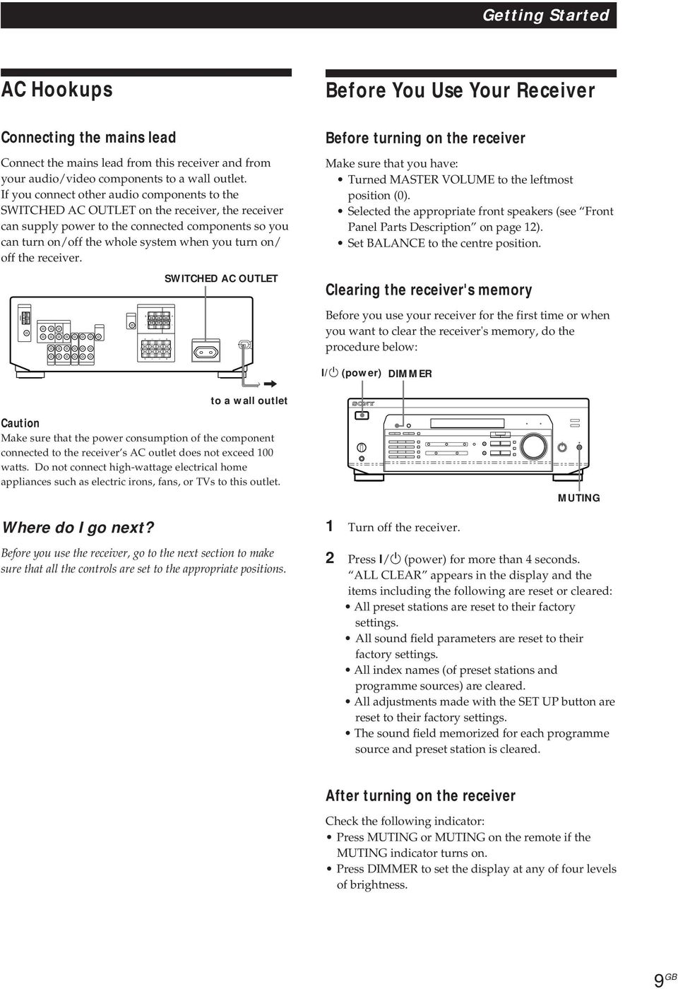 off the receiver. SWITCHED AC OUTLET Before turning on the receiver Make sure that you have: Turned MASTER VOLUME to the leftmost position (0).