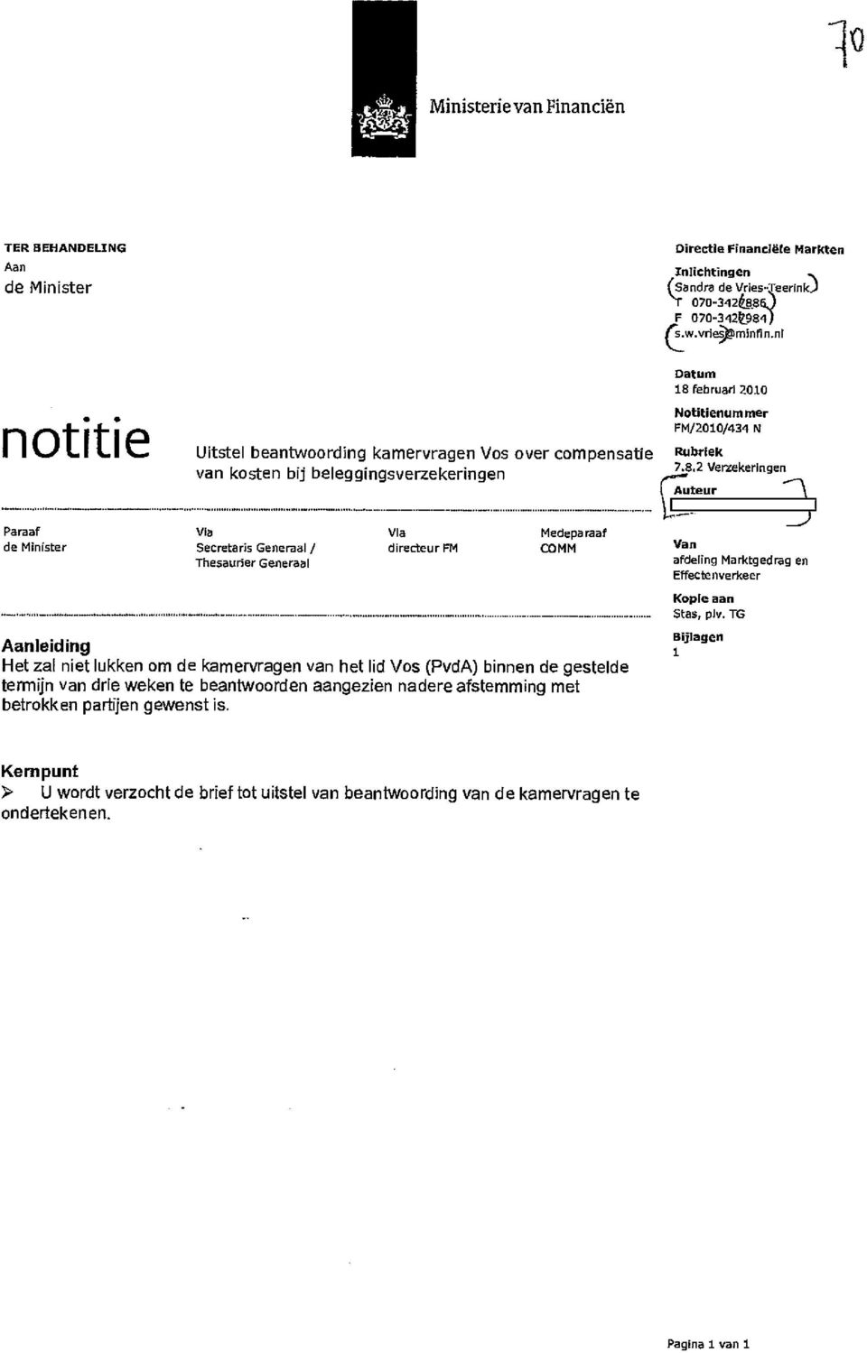 februari 2010 notitie Uitstel beantwoording kamervragen Vos over compensatie van kosten bij beleggingsverzekeringen Notitienurnmer FM/2010/434 N Rubriek 7.8.