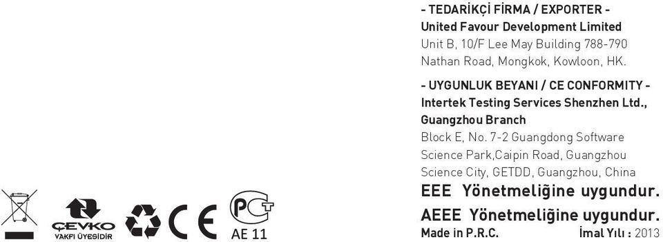 - UYGUNLUK BEYANI / CE CONFORMITY - Intertek Testing Services Shenzhen Ltd., Guangzhou Branch Block E, No.