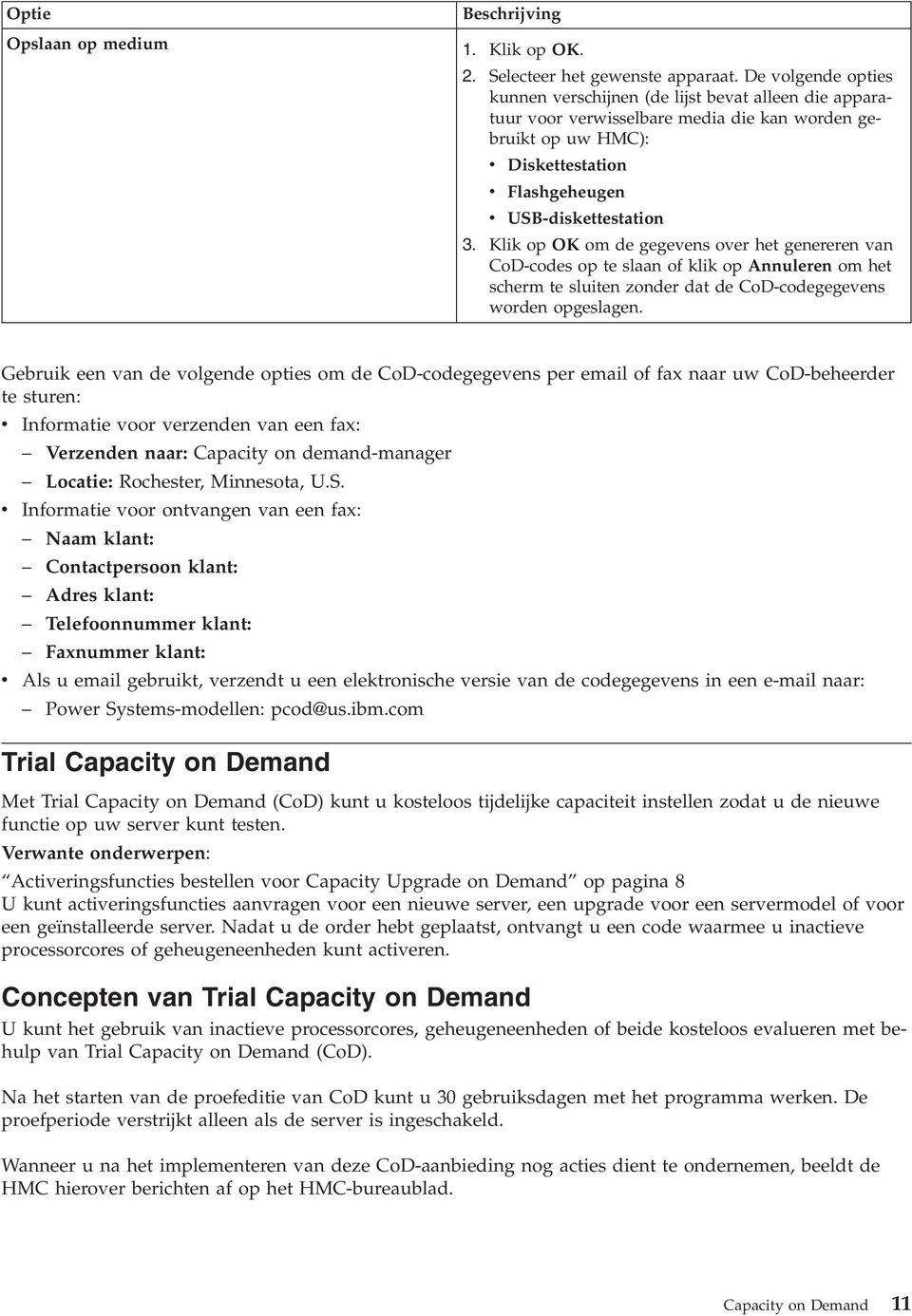 Klik op OK om de gegevens over het genereren van CoD-codes op te slaan of klik op Annuleren om het scherm te sluiten zonder dat de CoD-codegegevens worden opgeslagen.