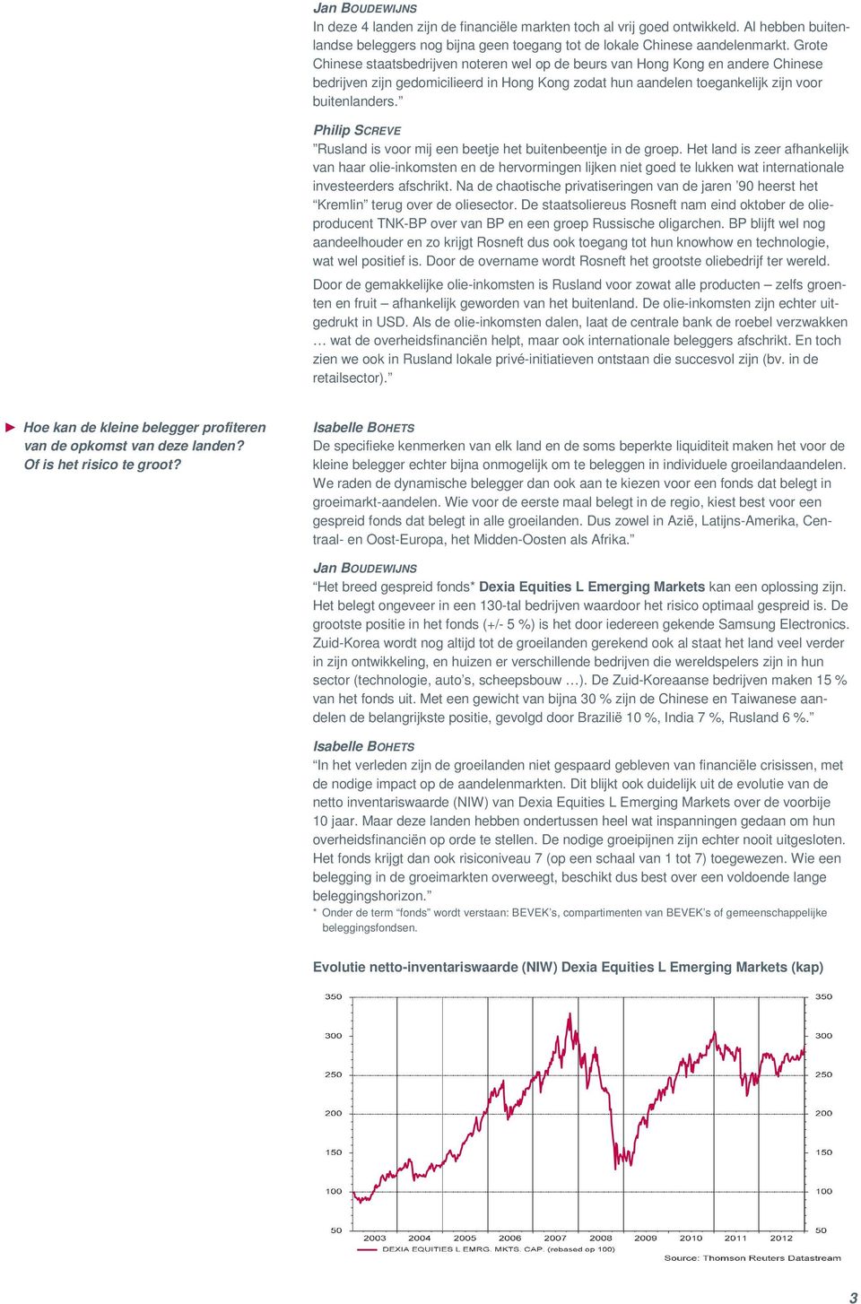 Rusland is voor mij een beetje het buitenbeentje in de groep.