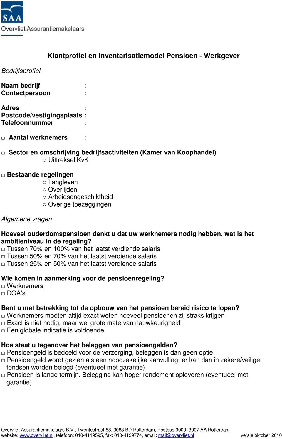 denkt u dat uw werknemers nodig hebben, wat is het ambitieniveau in de regeling?