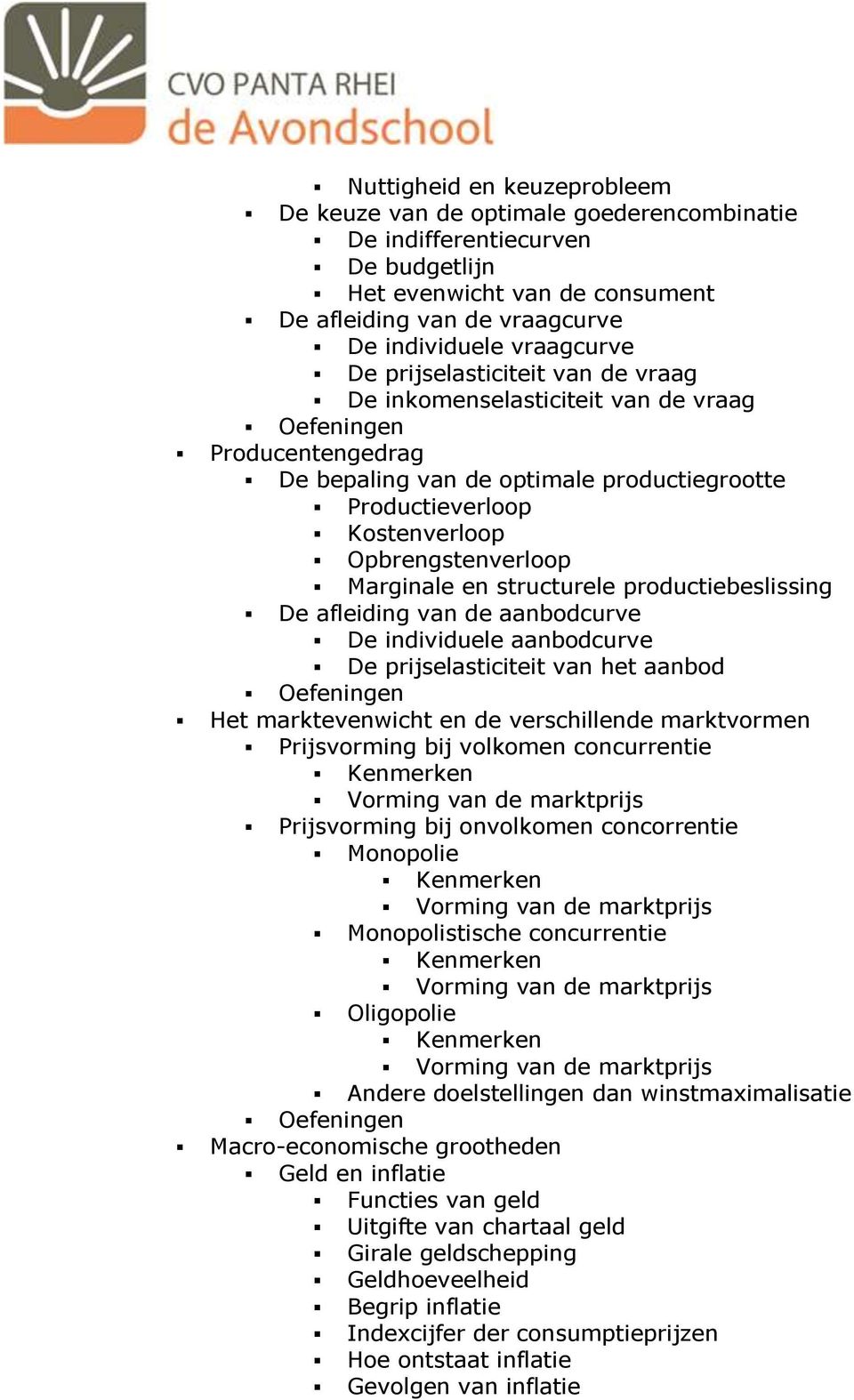 Marginale en structurele productiebeslissing De afleiding van de aanbodcurve De individuele aanbodcurve De prijselasticiteit van het aanbod Oefeningen Het marktevenwicht en de verschillende