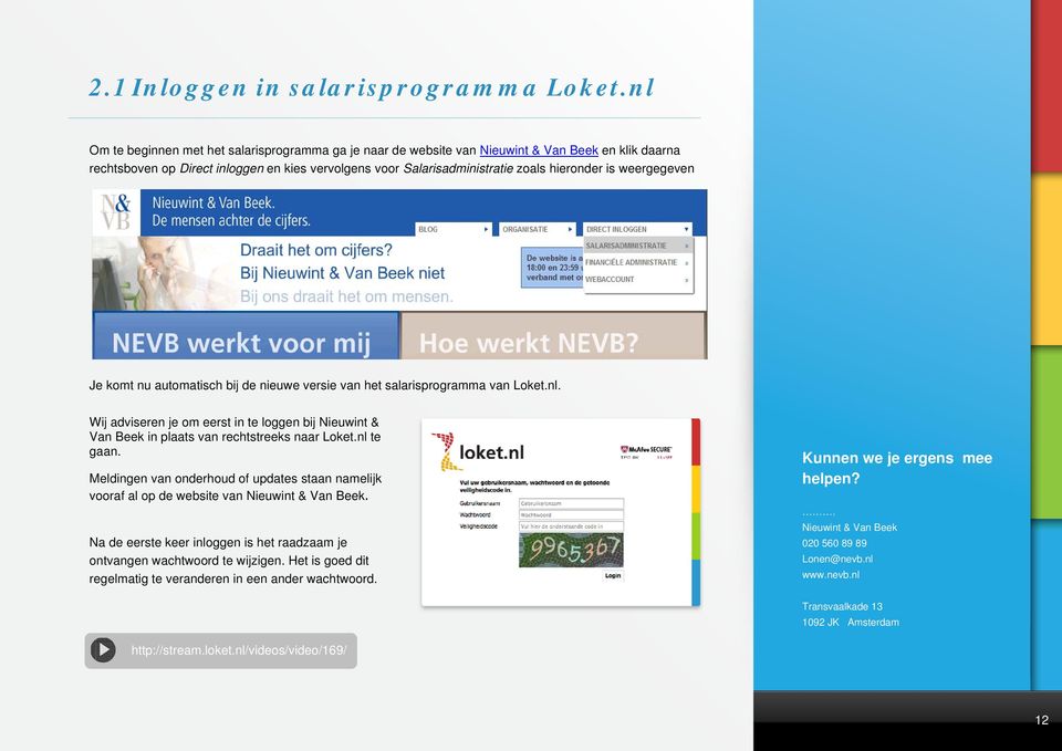 hieronder is weergegeven Je komt nu automatisch bij de nieuwe versie van het salarisprogramma van Loket.nl.