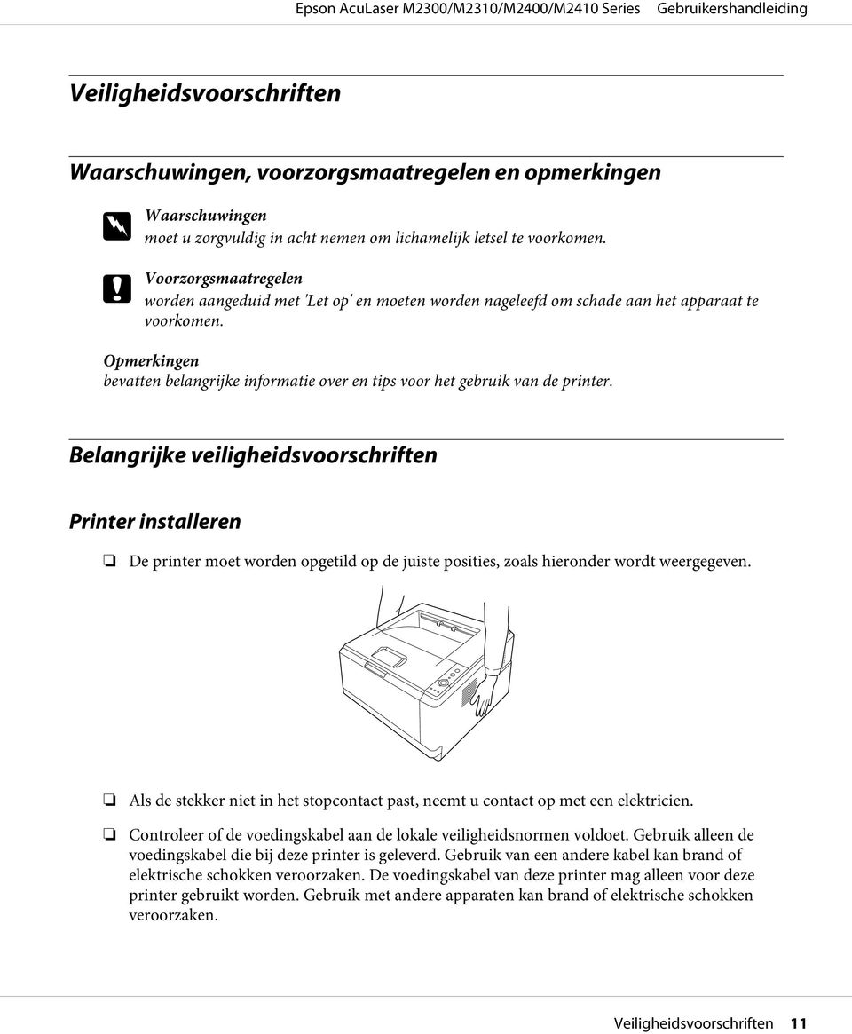 Opmerkingen bevatten belangrijke informatie over en tips voor het gebruik van de printer.