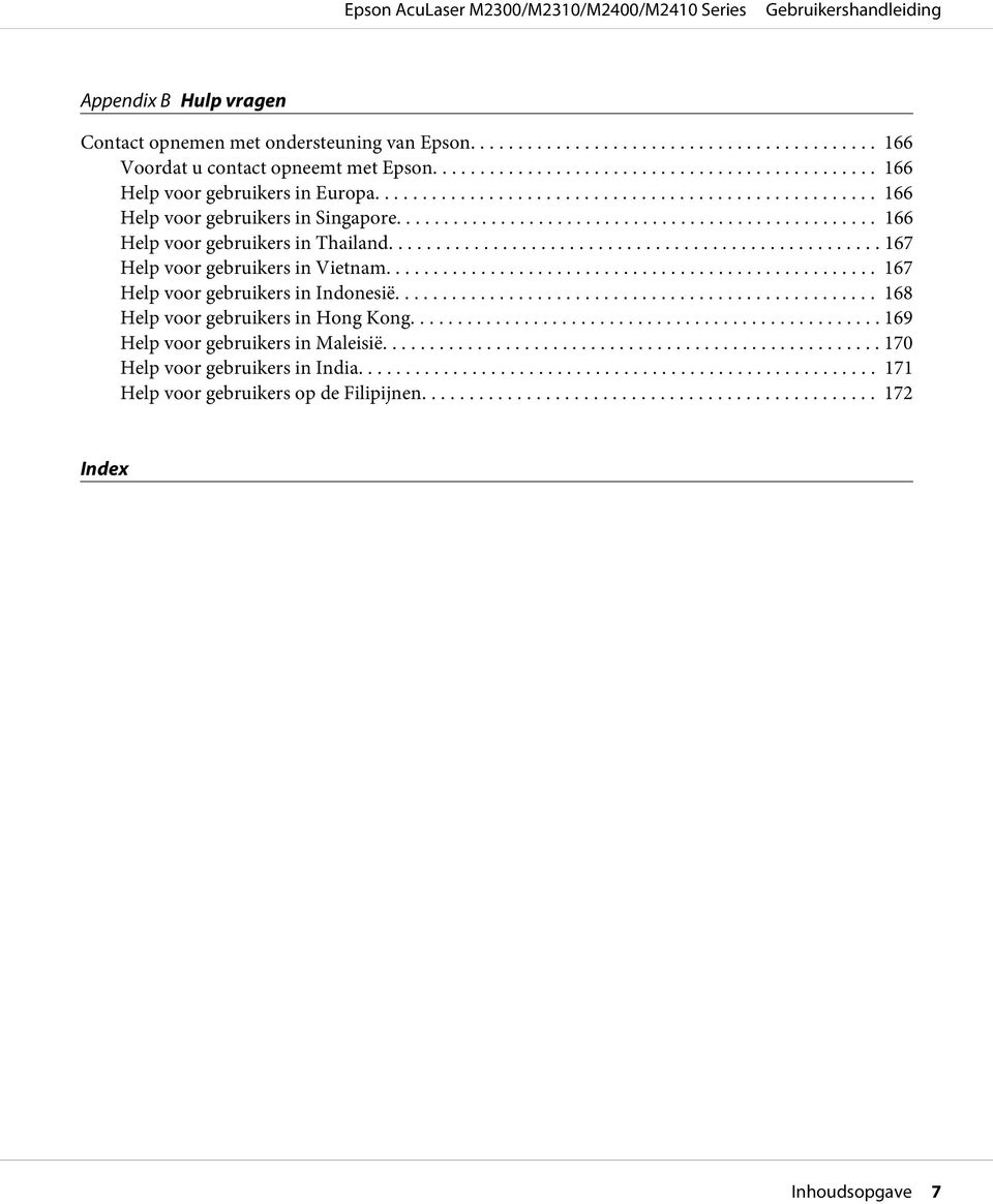 ... 167 Help voor gebruikers in Vietnam... 167 Help voor gebruikers in Indonesië... 168 Help voor gebruikers in Hong Kong.