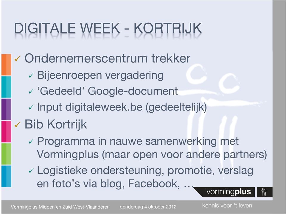 be (gedeeltelijk) Bib Kortrijk Programma in nauwe samenwerking met