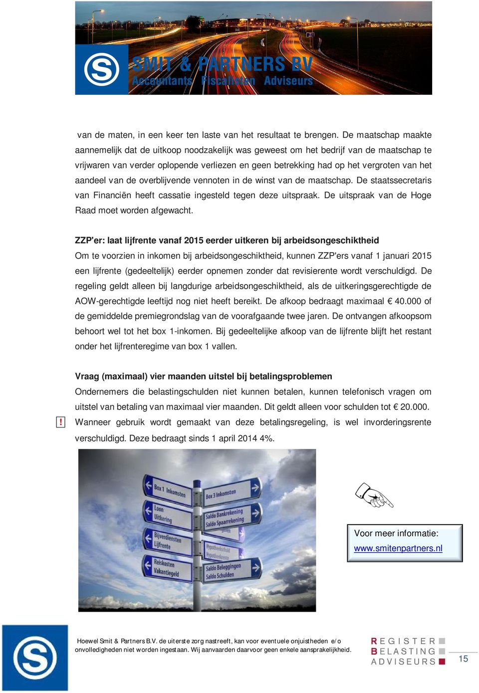 aandeel van de overblijvende vennoten in de winst van de maatschap. De staatssecretaris van Financiën heeft cassatie ingesteld tegen deze uitspraak.