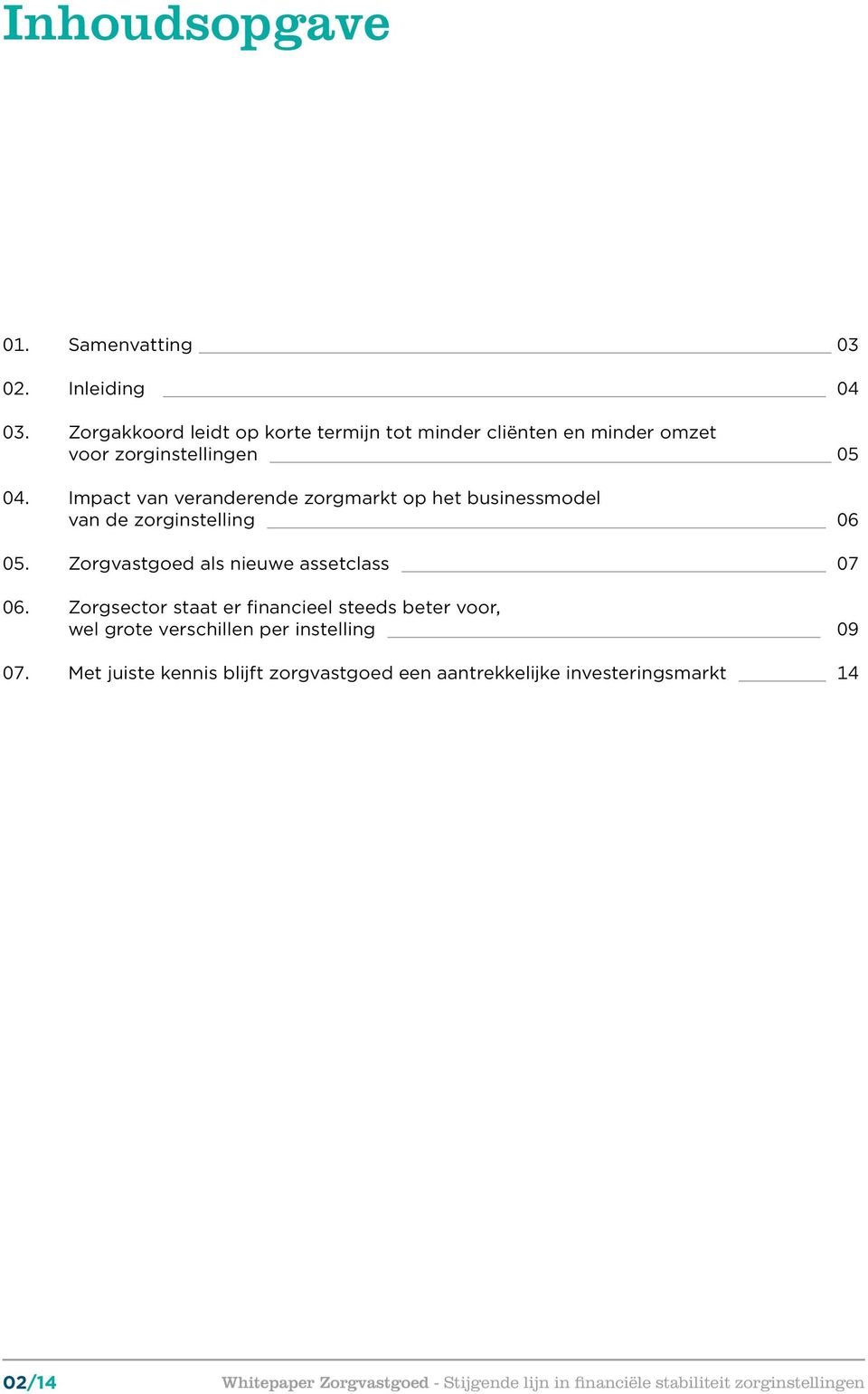 Impact van veranderende zorgmarkt op het businessmodel van de zorginstelling 06 05.