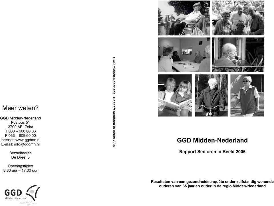 00 uur GGD Midden-Nederland Rapport Senioren in Beeld 2006 GGD Midden-Nederland Rapport Senioren in