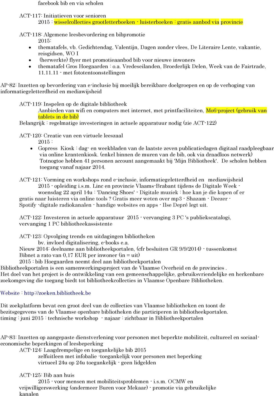 Gedichtendag, Valentijn, Dagen zonder vlees, De Literaire Lente, vakantie, reisgidsen, WO I (herwerkte) flyer met promotieaanbod bib voor nieuwe inwoners thematafel Gros Hoegaarden : o.a. Vredeseilanden, Broederlijk Delen, Week van de Fairtrade, 11.