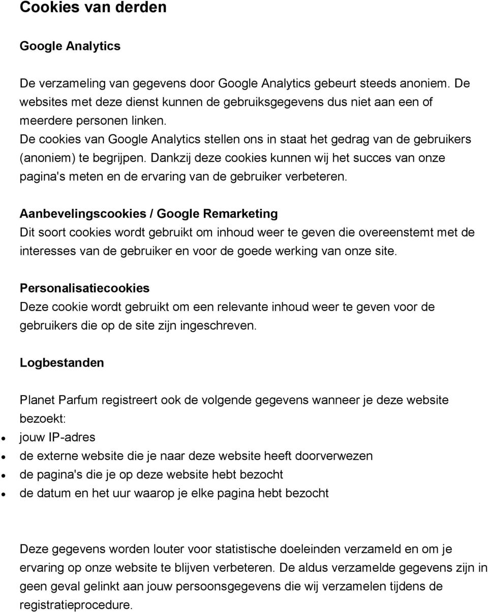 De cookies van Google Analytics stellen ons in staat het gedrag van de gebruikers (anoniem) te begrijpen.