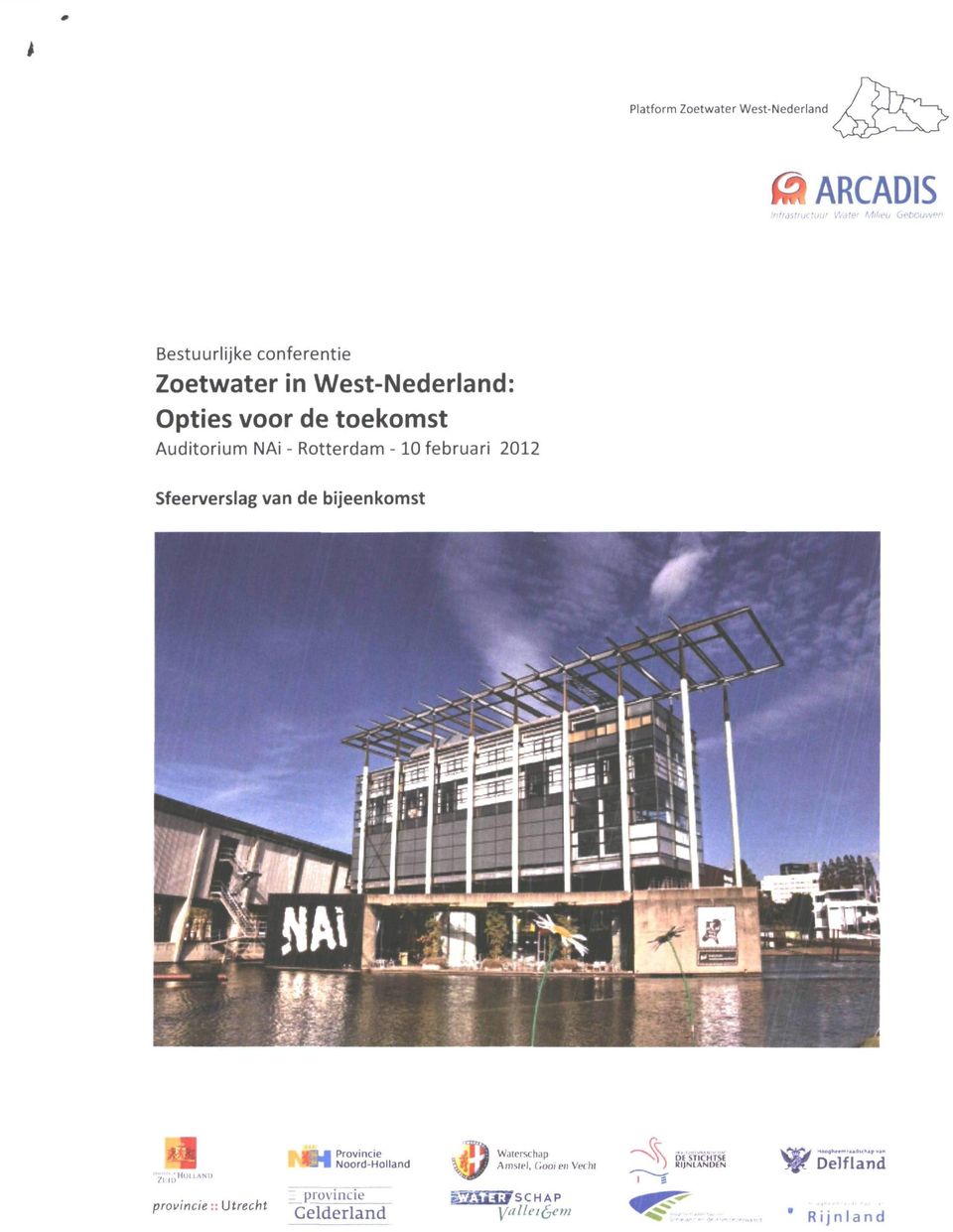 februari 2012 Sfeerverslag van de bijeenkomst Provincie Noord-Holland Waterschap Amstel, (iooien