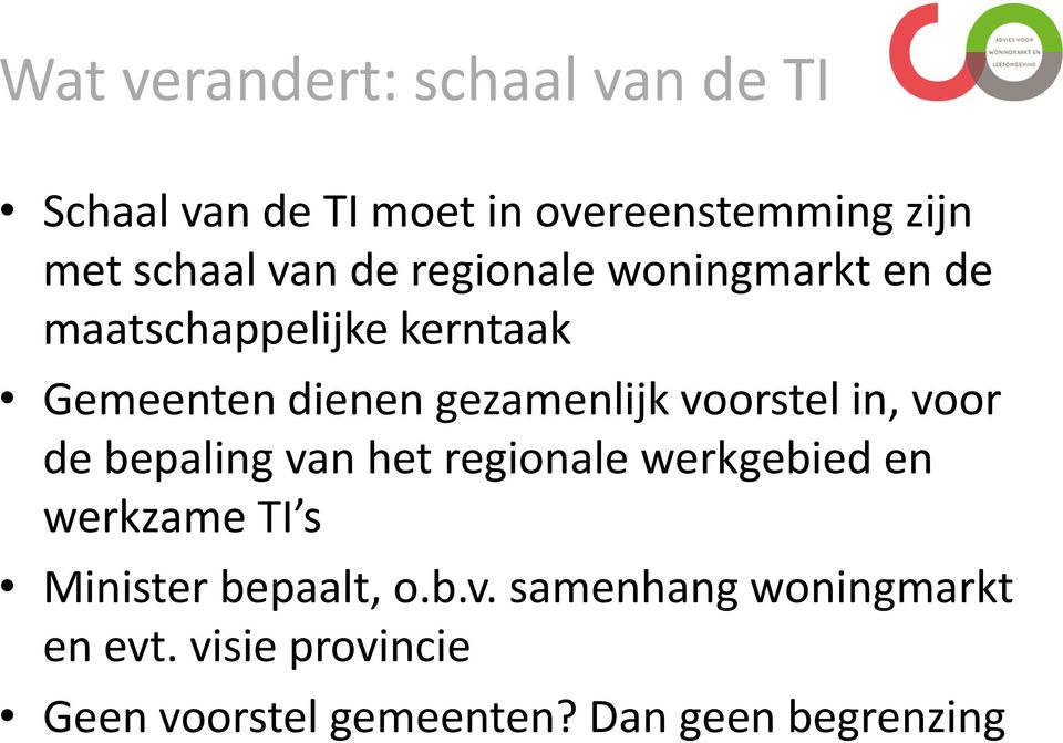 voorstel in, voor de bepaling van het regionale werkgebied en werkzame TI s Minister