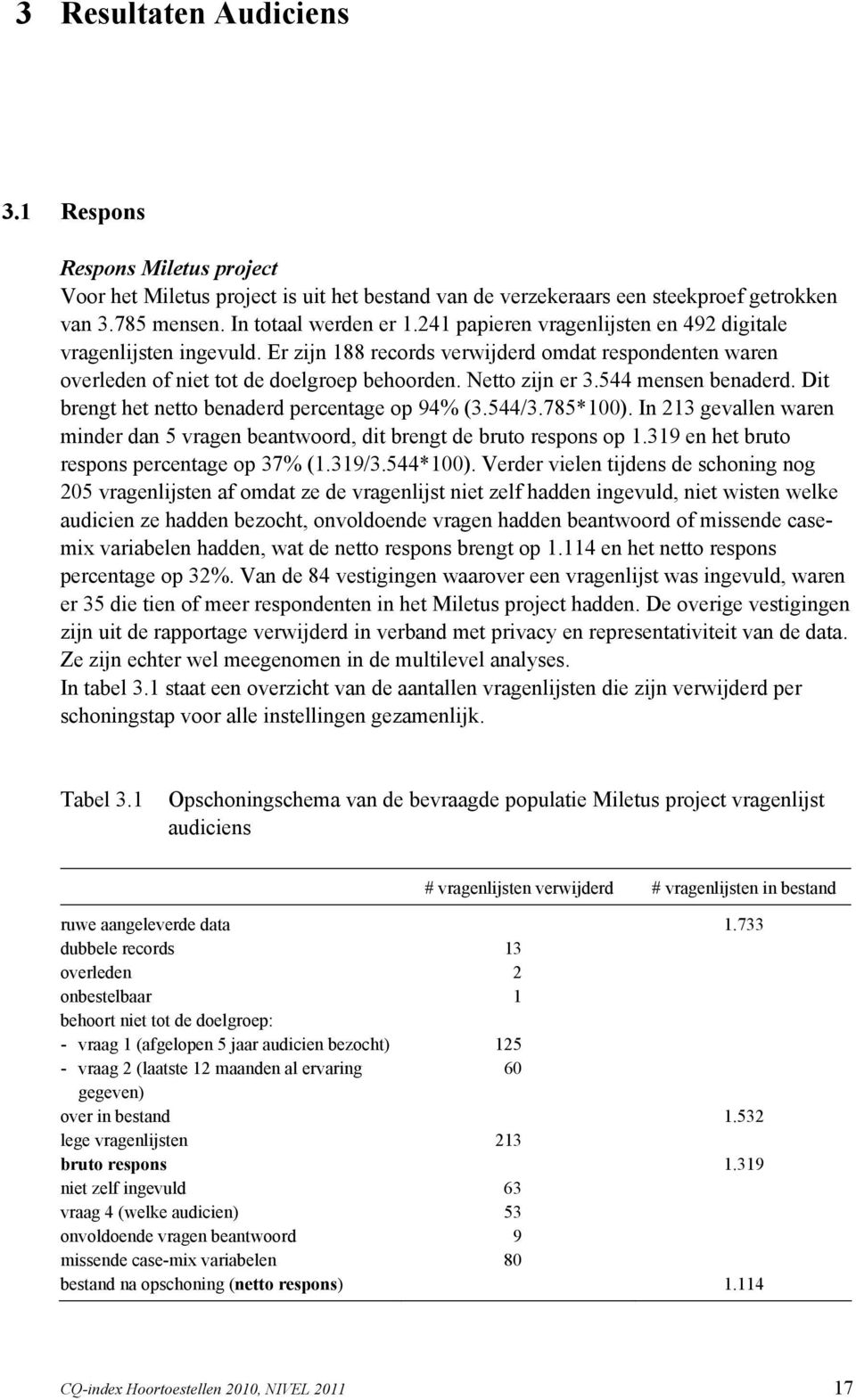 Dit brengt het netto benaderd percentage op 9% (./.78*00).