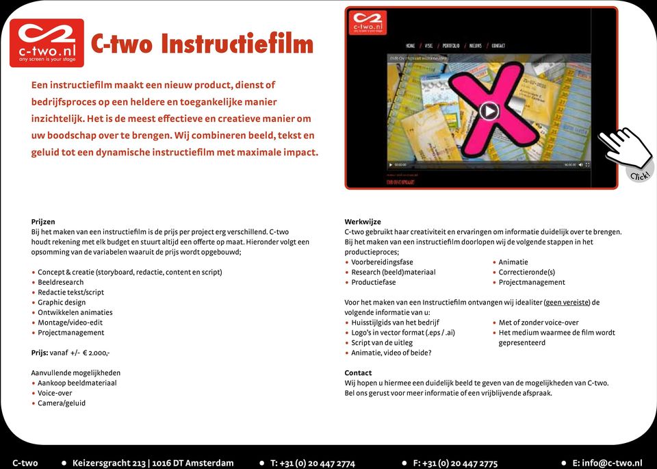 Bij het maken van een instructiefilm is de prijs per project erg verschillend. C-two houdt rekening met elk budget en stuurt altijd een offerte op maat.