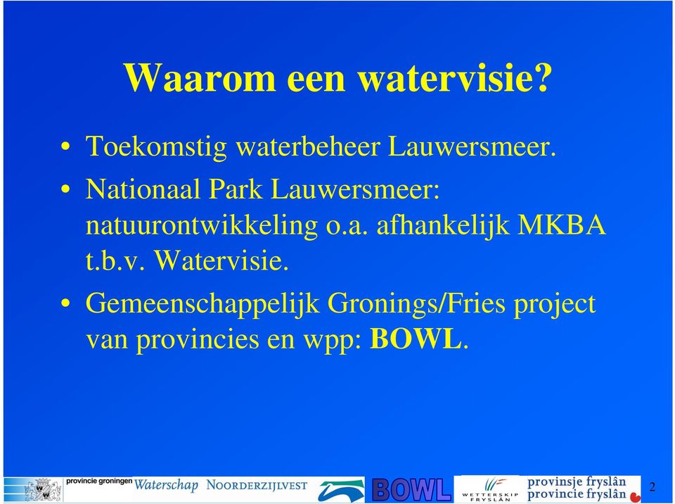 Nationaal Park Lauwersmeer: natuurontwikkeling o.a. afhankelijk MKBA t.