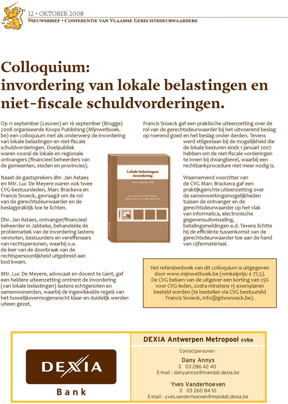 be) een colloquium met als onderwerp de invordering van lokale belastingen en niet-fiscale schuldvorderingen.