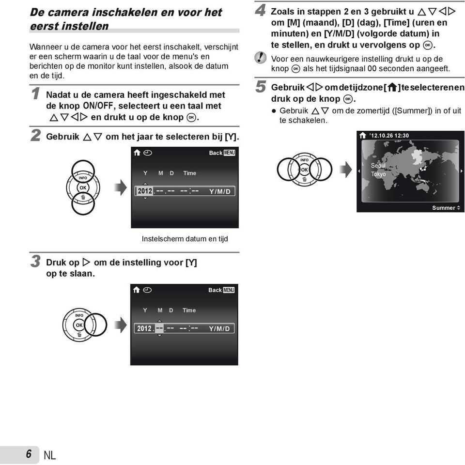 X Back MENU 4 Zoals in stappen 2 en 3 gebruikt u FGHI om [M] (maand), [D] (dag), [Time] (uren en minuten) en [Y/M/D] (volgorde datum) in te stellen, en drukt u vervolgens op A.