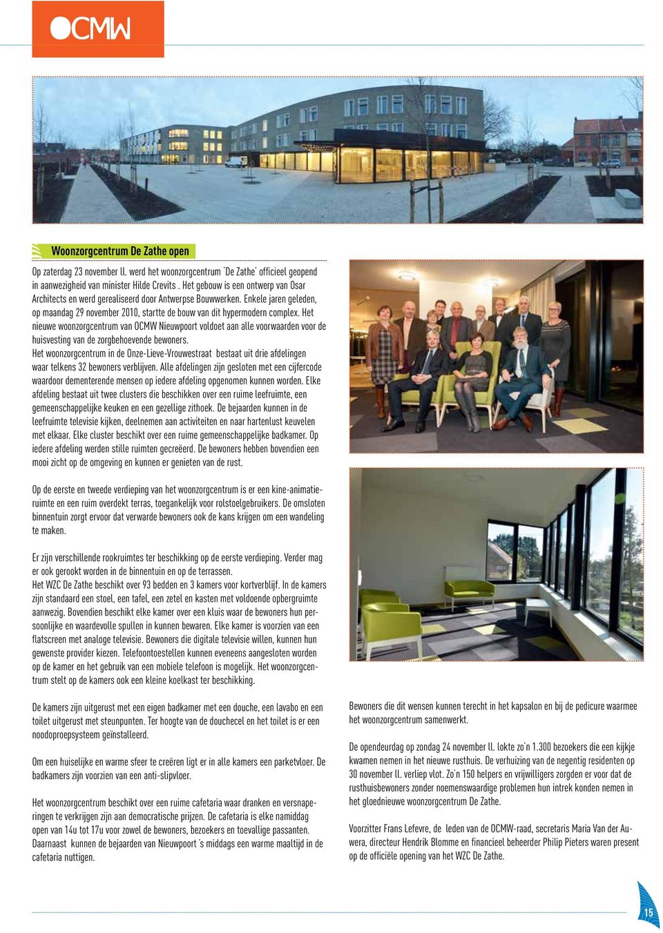Het nieuwe woonzorgcentrum van OCMW Nieuwpoort voldoet aan alle voorwaarden voor de huisvesting van de zorgbehoevende bewoners.