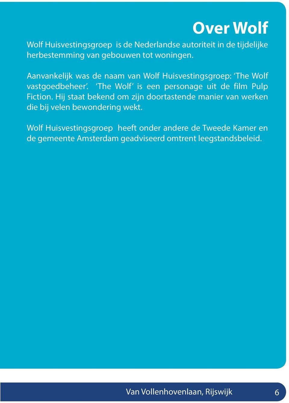 The Wolf is een personage uit de film Pulp Fiction.