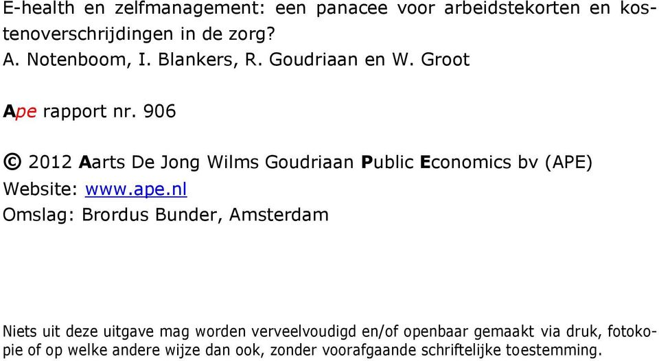 906 2012 Aarts De Jong Wilms Goudriaan Public Economics bv (APE) Website: www.ape.