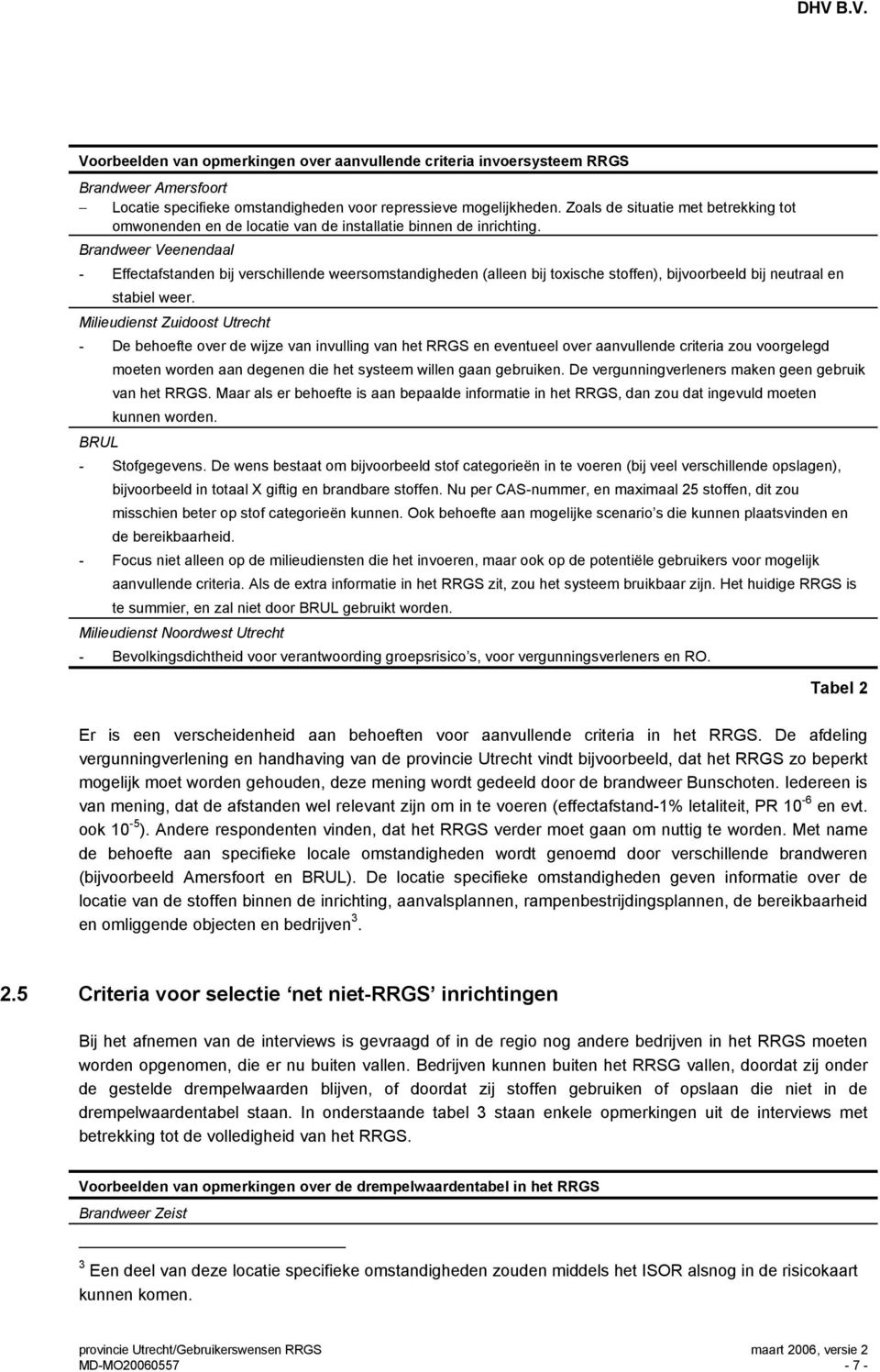 Brandweer Veenendaal - Effectafstanden bij verschillende weersomstandigheden (alleen bij toxische stoffen), bijvoorbeeld bij neutraal en stabiel weer.