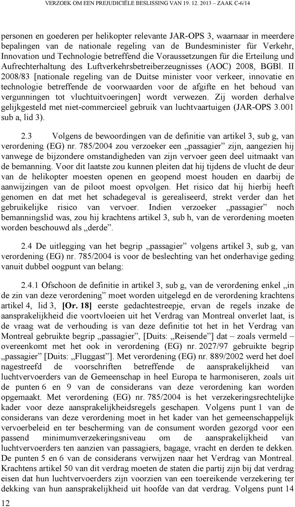 betreffend die Voraussetzungen für die Erteilung und Aufrechterhaltung des Luftverkehrsbetreiberzeugnisses (AOC) 2008, BGBl.