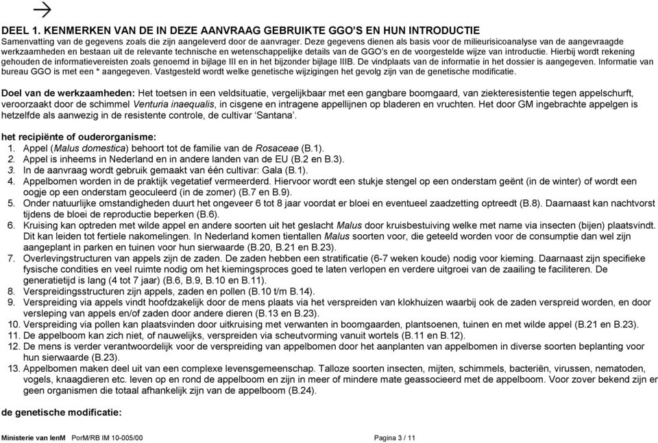 van introductie. Hierbij wordt rekening gehouden de informatievereisten zoals genoemd in bijlage III en in het bijzonder bijlage IIIB. De vindplaats van de informatie in het dossier is aangegeven.