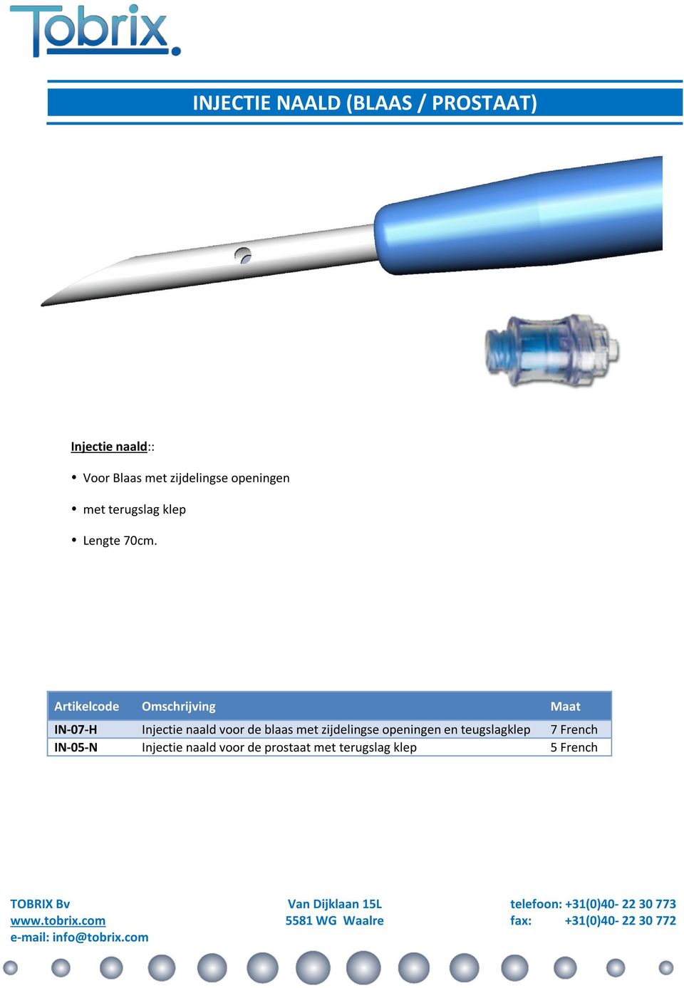 Artikelcode Omschrijving Maat IN-07-H Injectie naald voor de blaas met