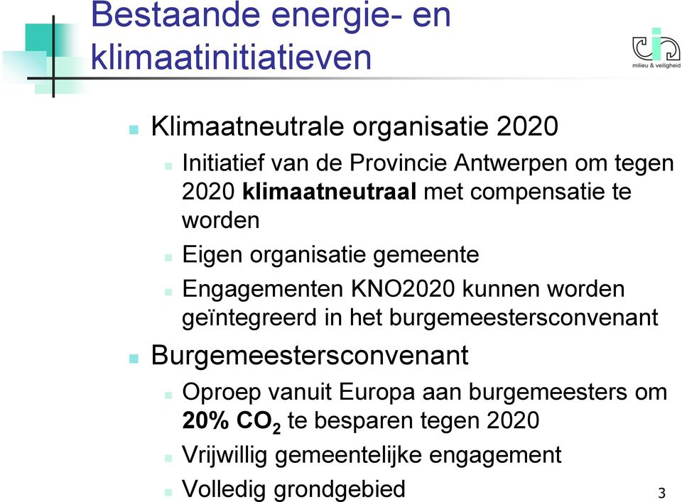 KNO2020 kunnen worden geïntegreerd in het burgemeestersconvenant Burgemeestersconvenant Oproep vanuit