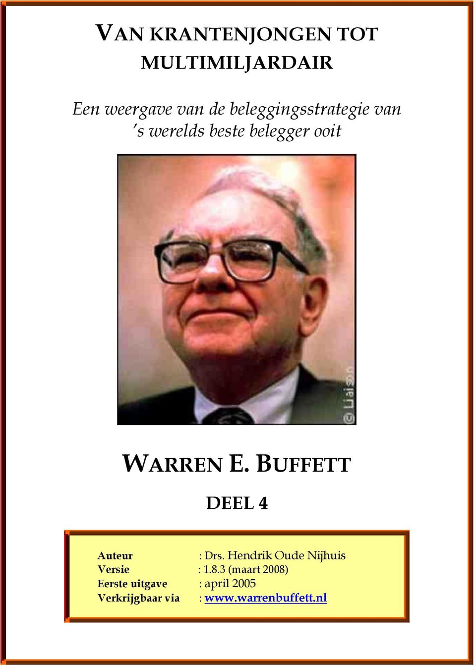 BUFFETT DEEL 4 Auteur : Drs. Hendrik Oude Nijhuis Versie : 1.8.